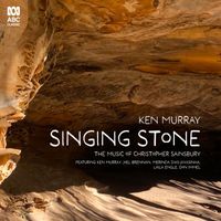 Ken Murray - Singing Stone: The Music of Christopher Sainsbury