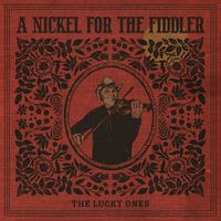 The Lucky Ones - A Nickel for the Fiddler