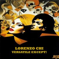Lorenzo Chi - Versatile Except