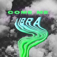 Libra - Come Me (Explicit)