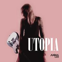 Anna Lux - Utopia (Radio Edit)