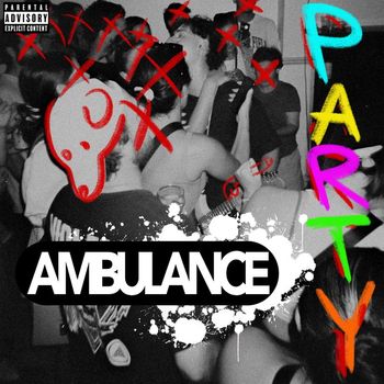 AMBULANCE - PARTY (Explicit)