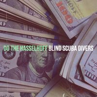 Blind Scuba Divers - Do the Hasselhoff (Explicit)