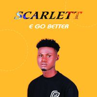 Scarlett - E Go Better