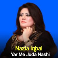 Nazia Iqbal - Yar Me Juda Nashi