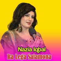Nazia Iqbal - Ra Lega Salamona