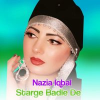 Nazia Iqbal - Starge Badle De