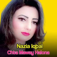 Nazia Iqbal - Chta Maway Halona