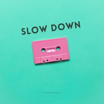 MaxKoMusic - Slow Down