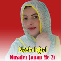 Nazia Iqbal - Musafer Janan Me Zi