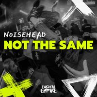 NoiseHead - Not The Same