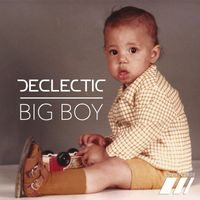 Declectic - BIG BOY