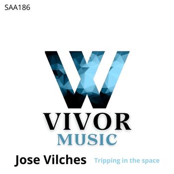 Jose Vilches - Tripping in the space