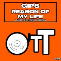 Gips - Reason Of My Life