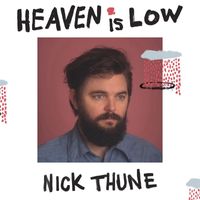 Nick Thune - Heaven Is Low