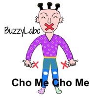 BuzzyLabo - Cho Me Cho Me