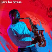 Restaurant Lounge Background Music - Jazz for Stress