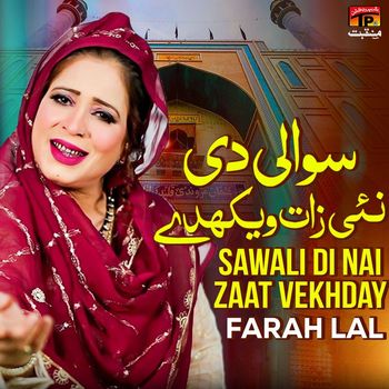 Farah Lal - Sawali Di Nai Zaat Vekhday - Single