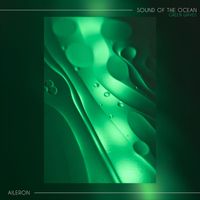 Aileron - Sound Of The Ocean (Green Waves)
