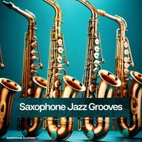 Saxophone Allstars - Saxophone Jazz Grooves