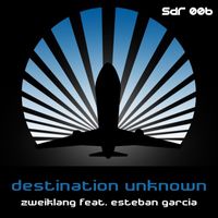 Zweiklang feat. Esteban Garcia - Destination Unknown