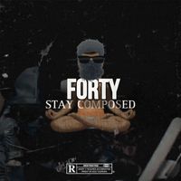 Forty - Stay Composed