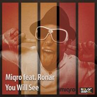 Miqro feat. Ronar - You Will See