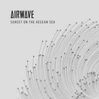 Airwave - Sunset On The Aegean Sea