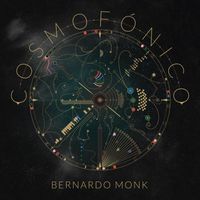 Bernardo Monk - COSMOFÓNICO