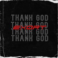 EXORT - Thank God