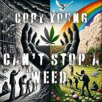 Cory Young - Can't Stop a Weed (Explicit)