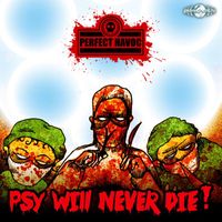 Perfect Havoc - Psy Will Never Die