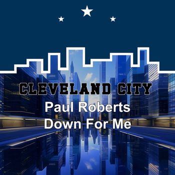 Paul Roberts - Down for Me