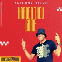 Anthony Malvo - HARDER THEY COME
