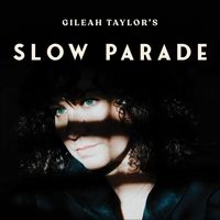 Gileah Taylor - Slow Parade