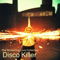 The Screaming Love Collective - Disco Killer