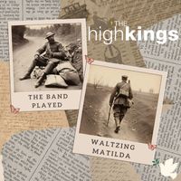 The High Kings - The Band Played Waltzing Matilda