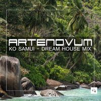 Artenovum - Ko Samui (Dream House Mix)