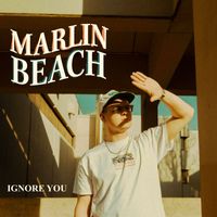Marlin Beach - Ignore You