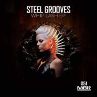 Steel Grooves - Whiplash EP