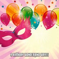 Happy Birthday - 9 Birthday Wonderland Waves