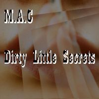 M.A.C - Dirty Little Secrets (Explicit)