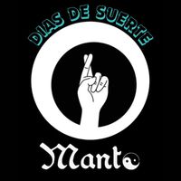Manto - Días de Suerte