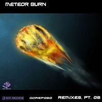 MeteorBurn - Remixes, Pt. 02