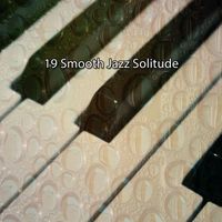Bossa Nova - 19 Smooth Jazz Solitude