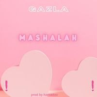 Gazla & Gazla - Mashalah