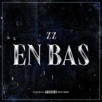 ZZ - En Bas (Explicit)
