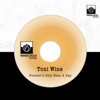 Toni Wine - Forever's Only Been A Day