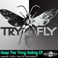 Try2fly - Keep the Thing Rolling