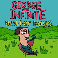 George The Infinite - Better Days